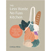 The Less Waste, No Fuss Kitchen